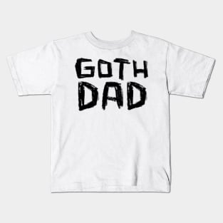 Goth Dad for Goth Music Dad Kids T-Shirt